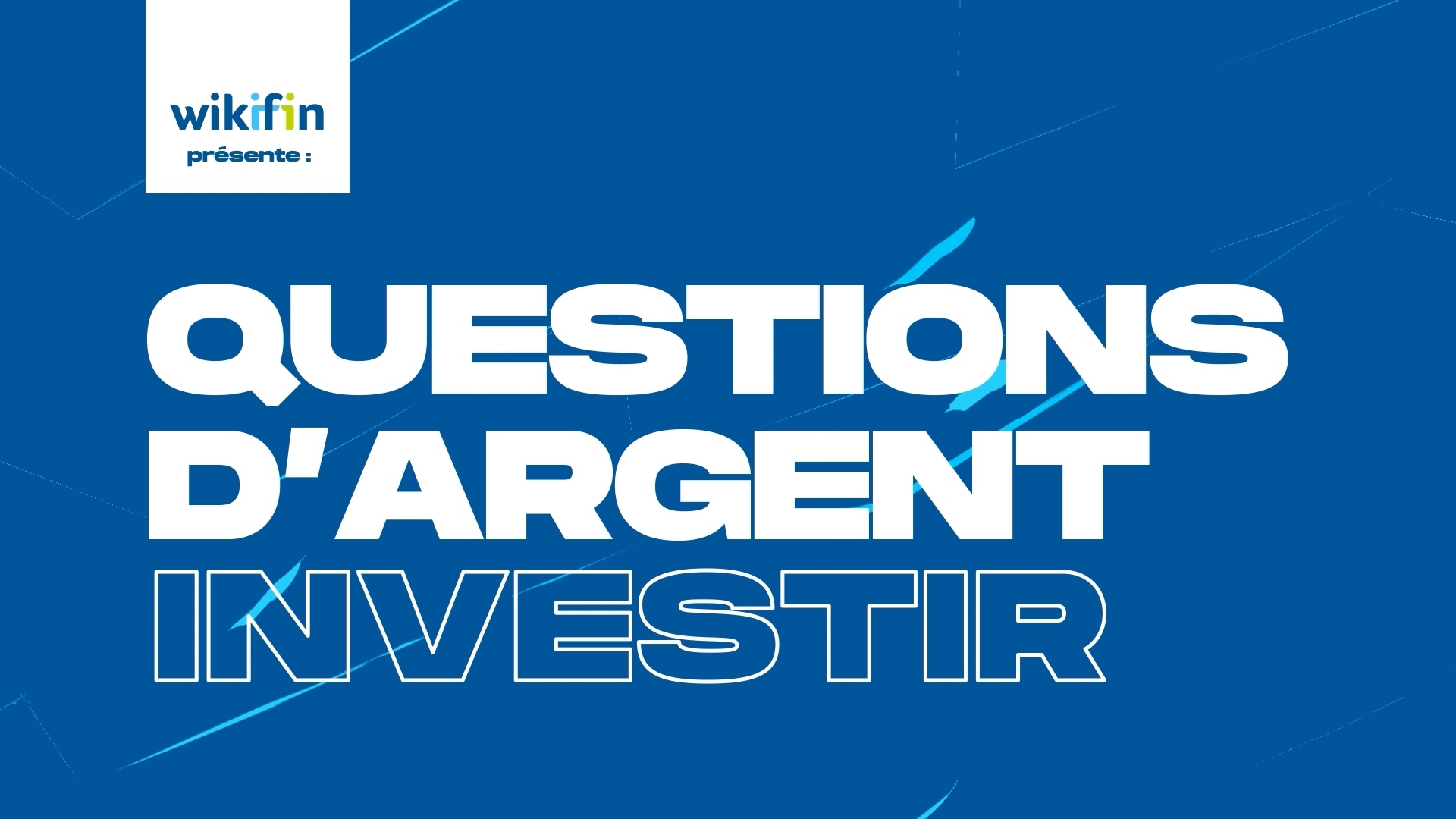 Questions d&#039;argent: investir